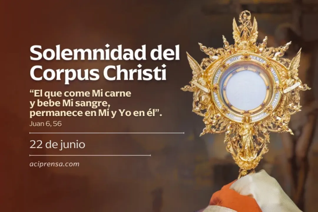 Hoy celebramos la Solemnidad del Cuerpo y la Sangre de Cristo