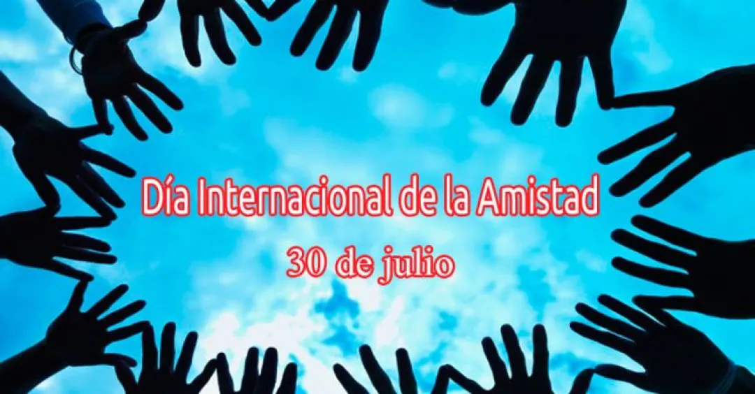 Día de la Amistad: Un vínculo universal