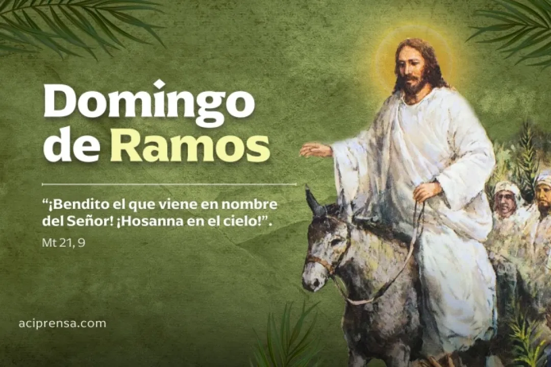 Hoy celebramos el Domingo de Ramos ‘de la Pasión del Señor’ 2025