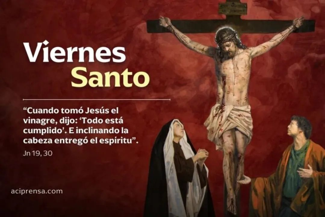 Hoy es Viernes Santo: ¡acompañemos a Cristo en su Pasión y Muerte en la Cruz!